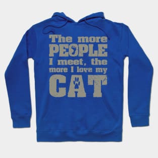 The More People I Meet, The More I Love My Cat Hoodie